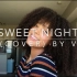 【Lynnea M.翻唱】泰亨4.21在官咖推荐的小姐姐最新Cover: Sweet Night (cover) By 