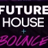 【Big Sounds Future House & Bounce】Future Bounce采样包