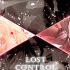 [AMV] 失控 Lost Control