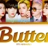 BTS（防弹少年团）最新英文单曲Butter歌词版