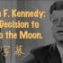 约翰·肯尼迪(John F. Kennedy)演讲：我们选择登月 | 看大字幕学英语