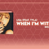 LISA - When I'm With You (Feat. Tyla) (Instrumental