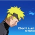 Naruto and Dragon Ball Z - Don't Let Me GO AMV