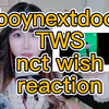 【kpop reaction】接力舞蹈好文明！！我真要入坑了；；六代男团是什么良药啊/boynextdoor/tws/nctwish