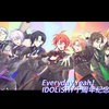 【IDOLiSH7十周年纪念手书】Eeveryday Yeah