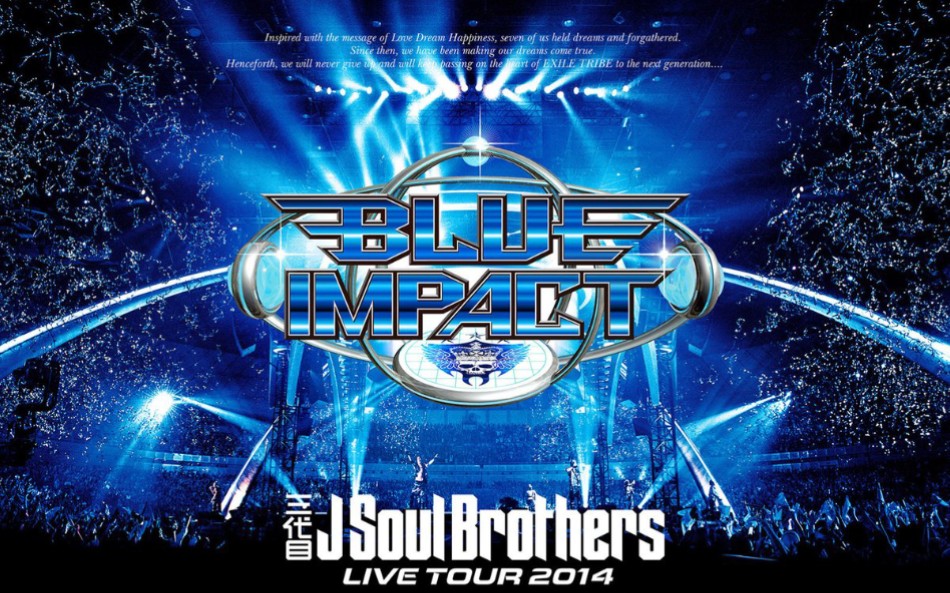 三代目J Soul Brothers LIVE TOUR 2014 BLUE IMPACT-哔哩哔哩