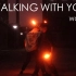 【WOTA艺】Walking with you【三十x饼】【一起爬】