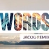 爽爽的电音+女声  Words (Jacoo Remix)-Jacoo