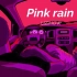 PINK RAIN 粉红雨