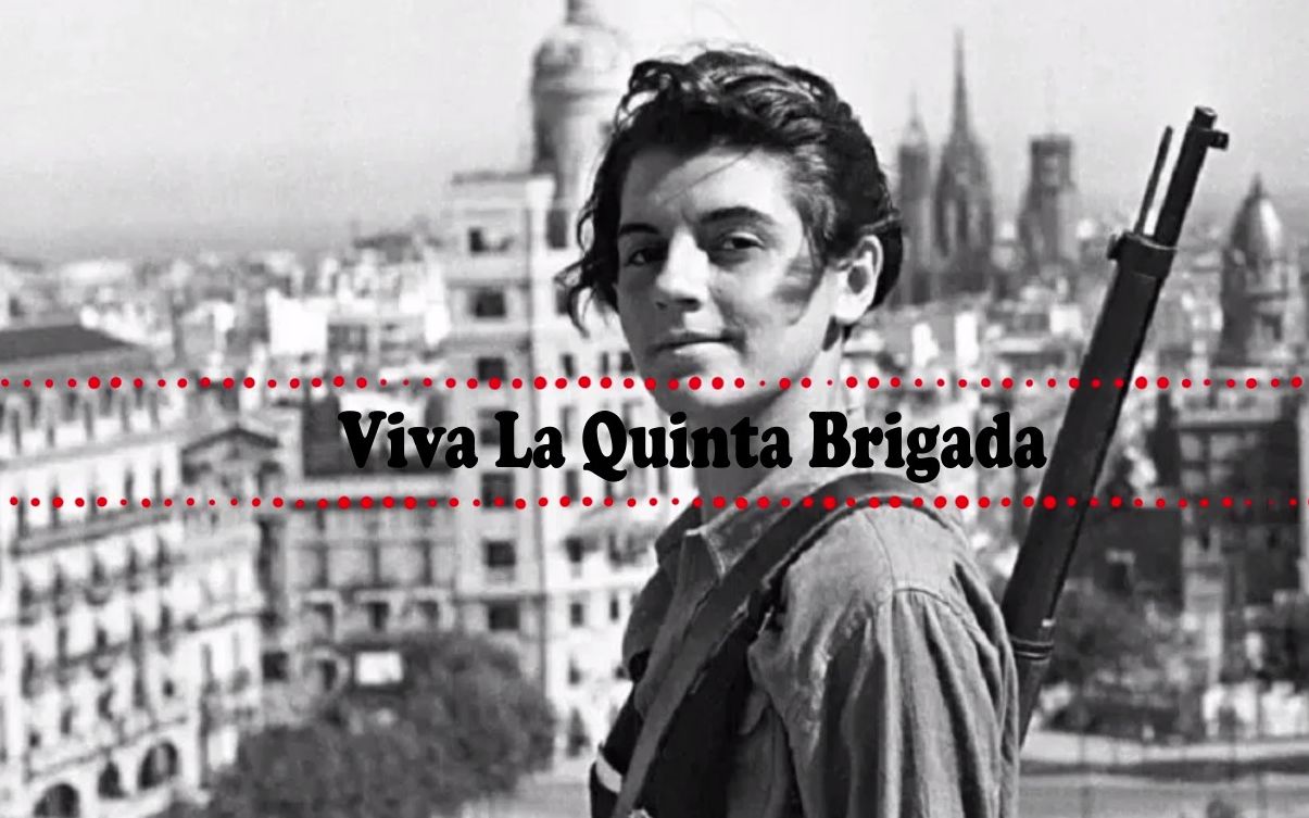国际纵队《Viva La Quinta Brigada》万岁！第五旅
