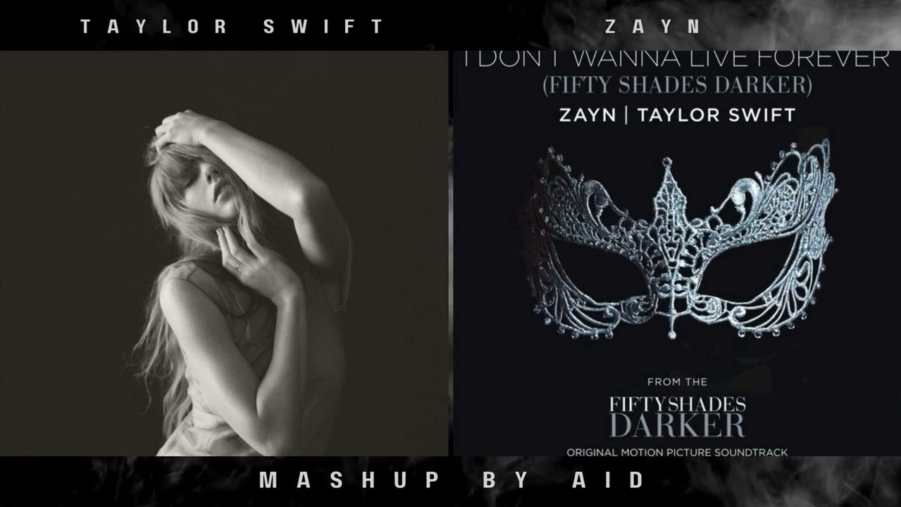 「MashUp」imgonnagetyouback✖️I Don't Wanna Live Forever - Taylor Swift / ZAYN