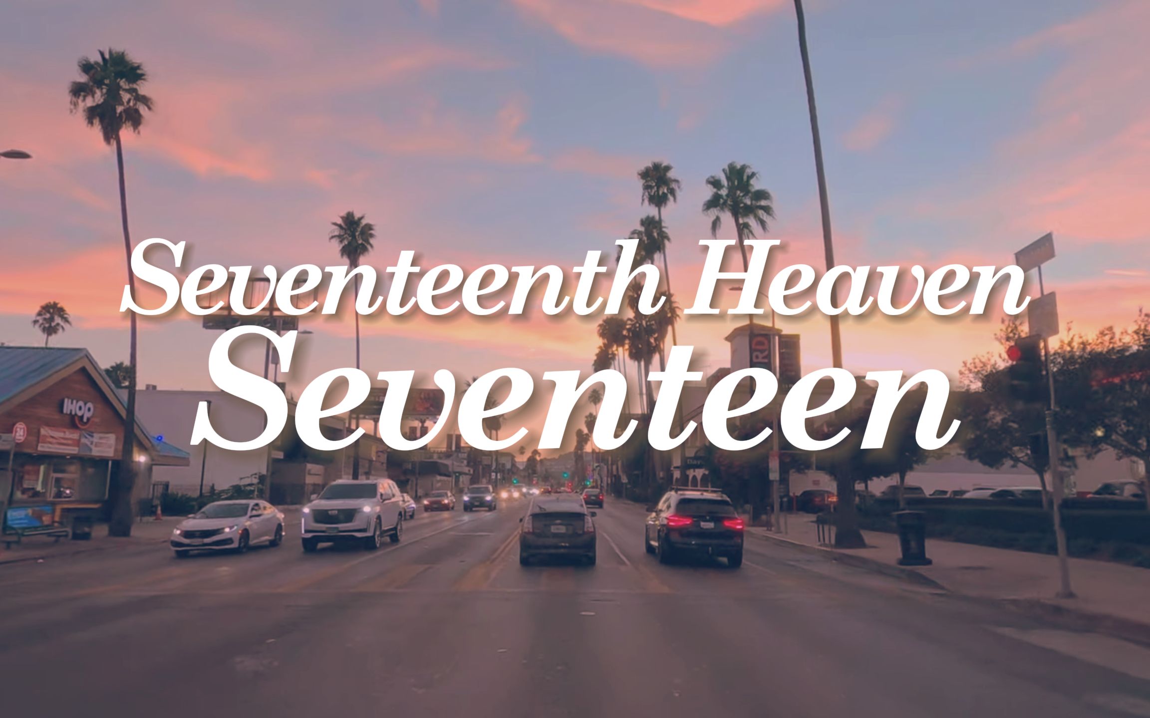 沉浸听【Seventeenth Heaven全专】- Seventeen|日落在加州兜风|学习歌单