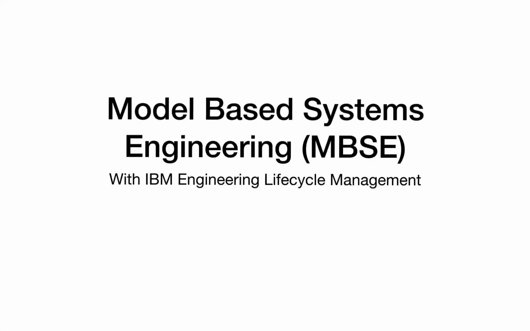 IBM基于模型的系统工程(Model Based Systems Engineering-MBSE)简介_哔哩哔哩_bilibili