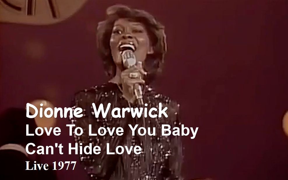 精彩翻唱名曲】Dionne Warwick - Love To Love You Baby / Can't Hide Love 1977-哔哩哔哩