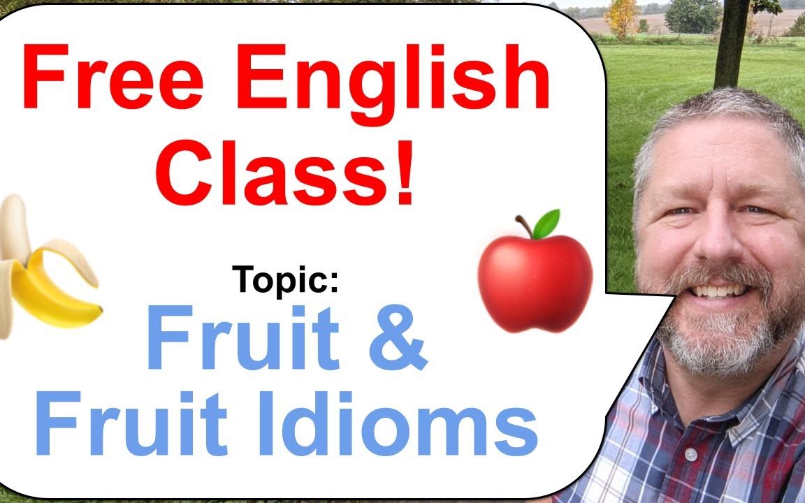 【原味En】Free English Class! Topic - Fruit and Fruit Idioms! --Cf92tsg9ZY
