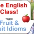 【原味En】Free English Class! Topic - Fruit and Fruit Idioms! --