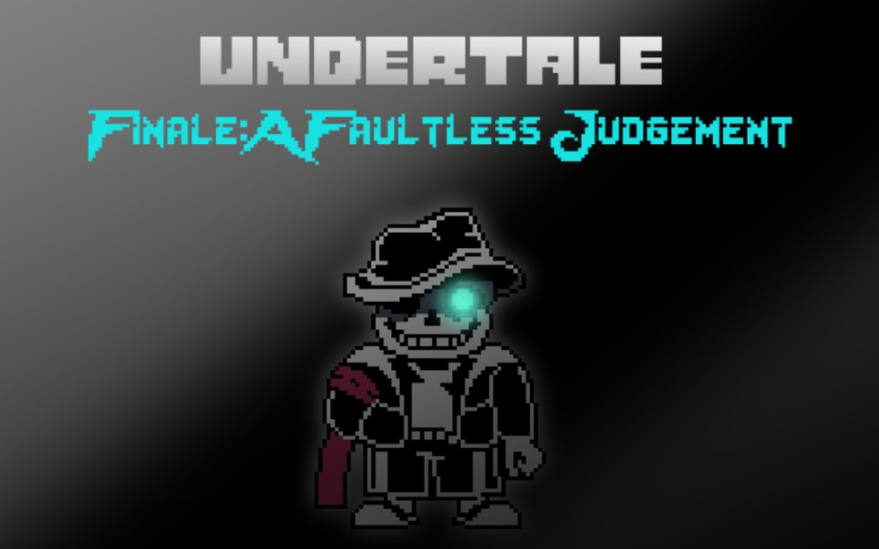 Undertale Finale:A Faultless Judgement]Phase1-True Judgement
