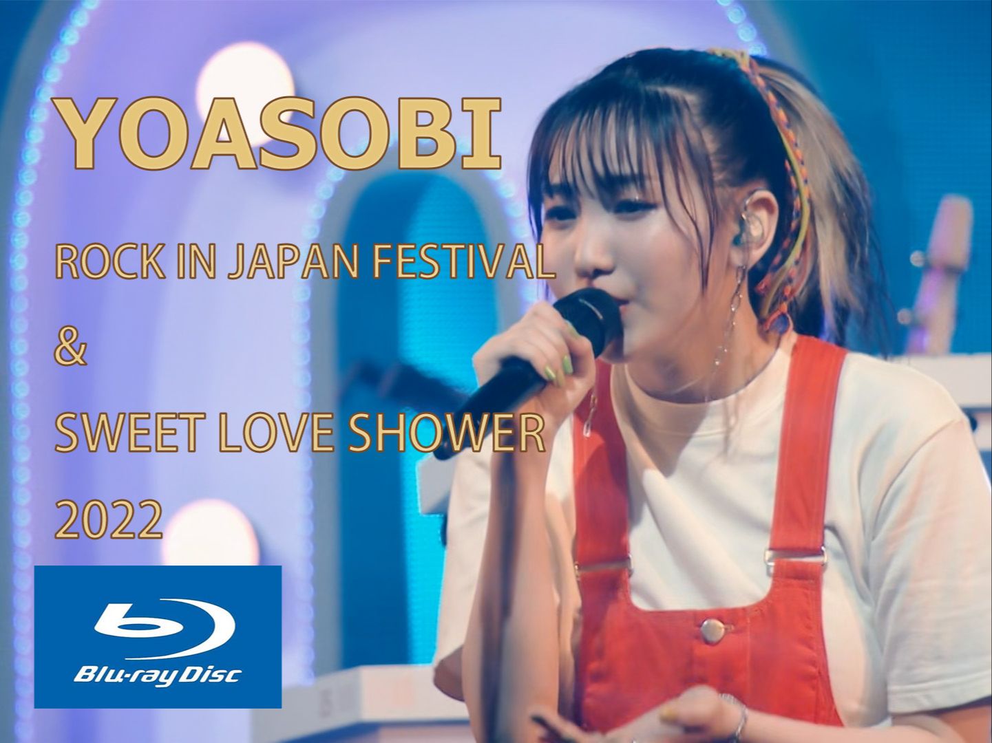 YOASOBI「ROCK IN JAPAN FESTIVAL 2022」&「SWEET LOVE SHOWER 2022」精选完整版蓝光自压