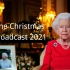【中英双语】超用心翻译的英国女王2021圣诞演讲