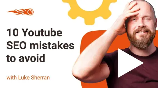 【转载YOUTUBE最具影响力的SEOER】10个常见的YouTube SEO错误 YouTube优化
