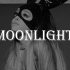Moonlight Ariana Grande 自制歌词版