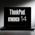 【评测】这台ThinkPad……居然主打性能！？ThinkPad neo 14高能商务创作本体验
