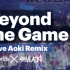 Beyond the Game 2019 (Steve Aoki Remix) - WCG 主题歌 新版本