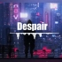 风靡全网的背景despair (干声版) - Douyin Music - DNTMUSIC