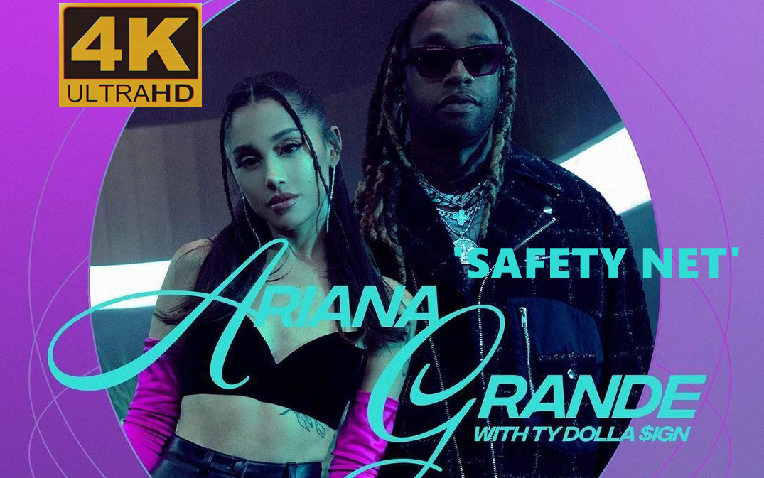 【4K | Vevo】「Safety Net | 安全保护网」Ariana Grande ft. Ty Dolla $ign