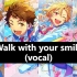 【偶像梦幻祭】【纯人声】Walk with your smile(Ra*bits ver.)