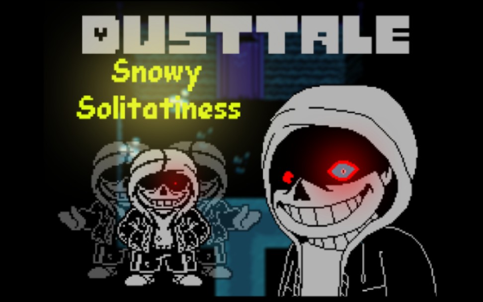 [Dusttale]Snowy Solitariness_哔哩哔哩_bilibili