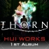 【HUI-Album01】THORN【Mixtape A】