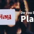 【影视混剪】Do you like to Play?