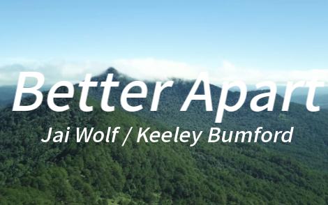 “音乐一响，直接爱上~”—《Better Apart》