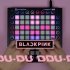 【Launchpad】BLACK PINK--DDU-DU DDU-DU