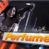 【Perfume】音魂嘉年华09-Chocolate Disco+Dream Fighter（2009.02.14）