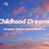 英文推歌 || 《 Childhood Dreams 》是一首魔性的嗓音，每次听就会不由自主一起哼起旋律！！！