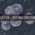 Aziatix - So Incredible ft. Stevie Hoang