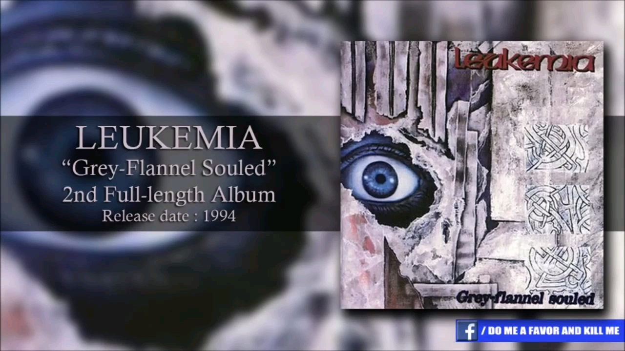 Leukemia  GreyFlannel Souled (1994)哔哩哔哩bilibili