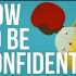 【The School Of Life】如何变得自信 How To Be Confident