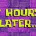 hours later sound effect | All Spongebob Time Sound Effects