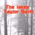【Taylor swift】the lakes