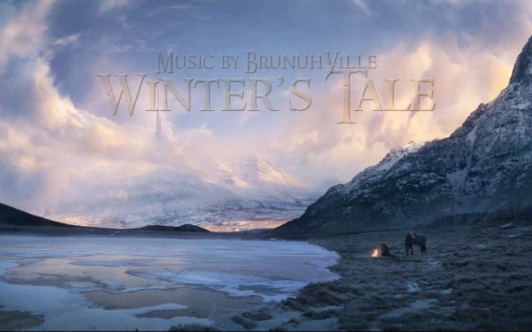 【奇幻音乐】寒冬传说（Winter's Tale）-BrunuhVille