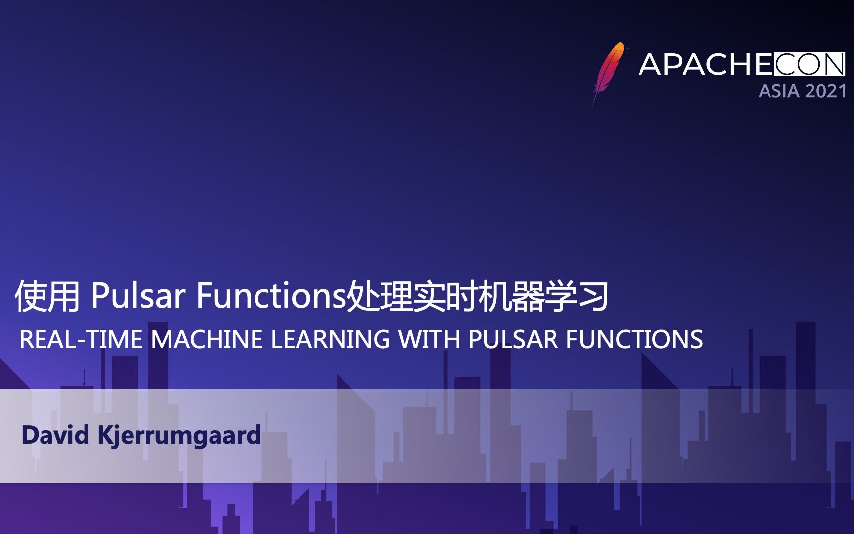 ApacheConAsia 2021 流处理0808:David Kjerrumgaard使用 Pulsar Functions处理实时机器学习英文哔哩哔哩bilibili