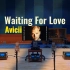 百万级装备试听 Waiting For Love - Avicii【Hi-Res】