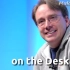 Linus Torvalds- 为什么Linux桌面端做得不成功！都怪那个...