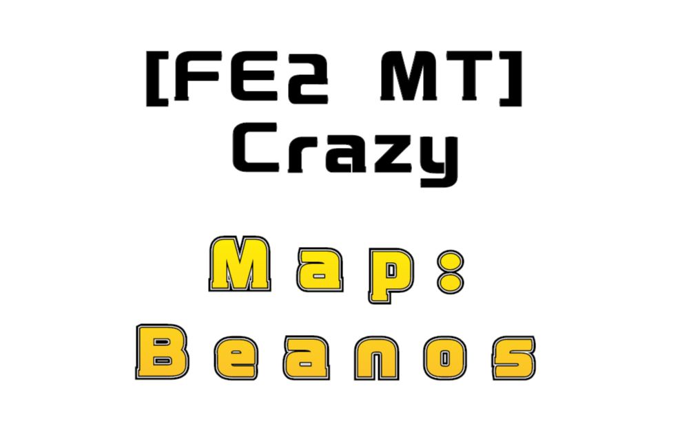 Fe2 Mt Beanos Crazy 哔哩哔哩 つロ干杯 Bilibili