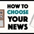 【Ted-ED】如何选择你的新闻 How To Choose Your News
