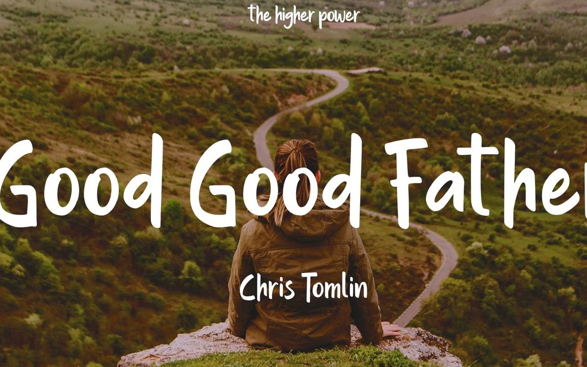 Good Good Father (Lyrics 歌词版) - Chris Tomlin 你是多么爱我，我是多么被爱着～
