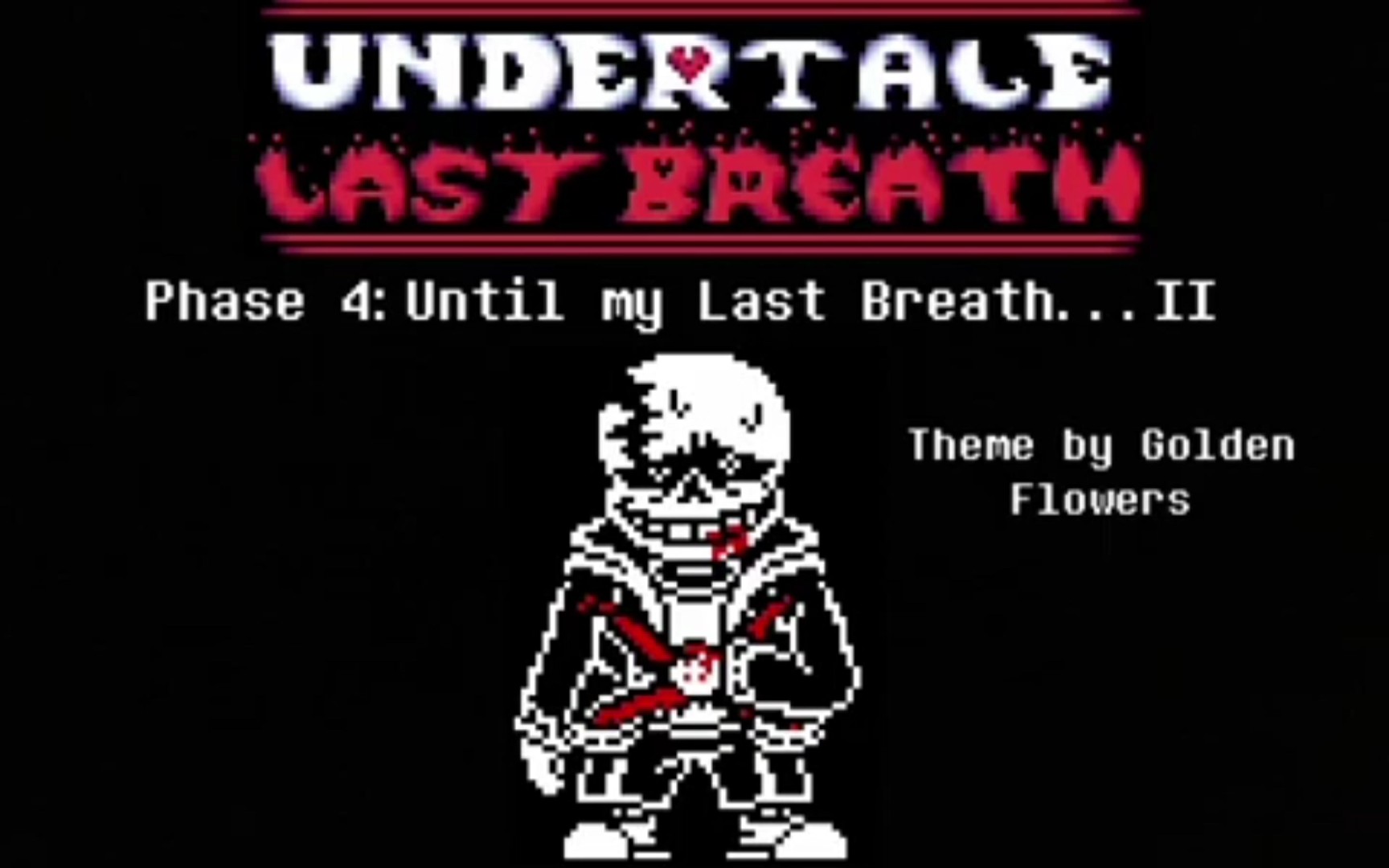 undertale:last breath phase3.5+4 just try for once+until my last breath V2